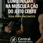Como Iniciar na Musculação do Jeito Certo Guia para Iniciantes