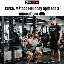 Curso Método Full Body Aplicado a Musculação